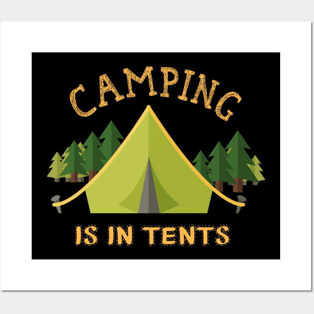 Novelty Campers Camping  Camping Is In Tents Wall Art by JaroszkowskaAnnass